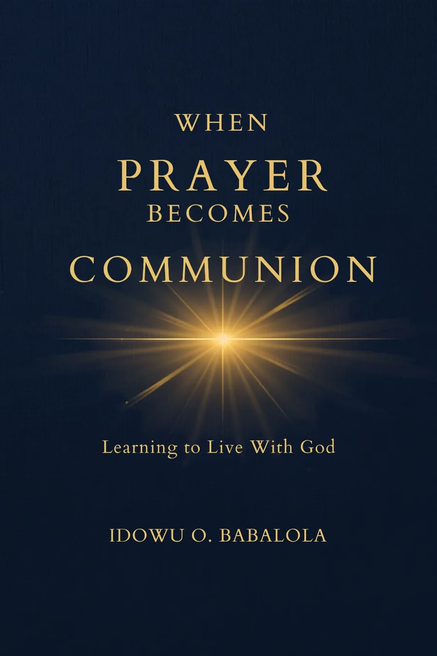 When Prayer Becomes Communion